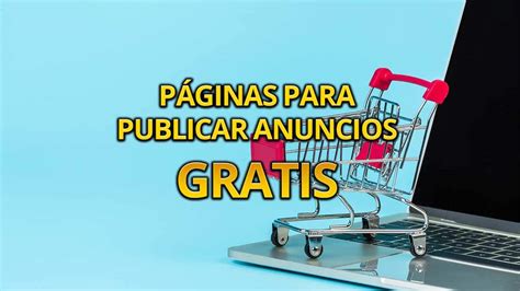 publicar gratis|Plataformas para publicar anuncios gratis en USA en。